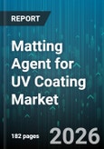 Matting Agent for UV Coating Market - Global Forecast 2026-2032- Product Image