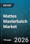 Mattes Masterbatch Market - Global Forecast 2026-2032 - Product Thumbnail Image