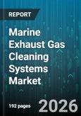 Marine Exhaust Gas Cleaning Systems Market - Global Forecast 2026-2032- Product Image