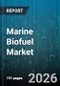 Marine Biofuel Market - Global Forecast 2026-2032 - Product Image