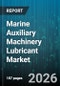 Marine Auxiliary Machinery Lubricant Market - Global Forecast 2026-2032 - Product Thumbnail Image