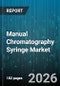Manual Chromatography Syringe Market - Global Forecast 2026-2032 - Product Thumbnail Image