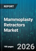Mammoplasty Retractors Market - Global Forecast 2026-2032- Product Image