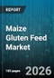Maize Gluten Feed Market - Global Forecast 2026-2032 - Product Thumbnail Image