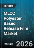 MLCC Polyester Based Release Film Market - Global Forecast 2026-2032- Product Image
