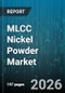 MLCC Nickel Powder Market - Global Forecast 2026-2032 - Product Image
