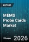 MEMS Probe Cards Market - Global Forecast 2026-2032 - Product Thumbnail Image