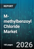 M-methylbenzoyl Chloride Market - Global Forecast 2026-2032- Product Image
