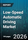 Low-Speed Automatic Driving Market - Global Forecast 2026-2032- Product Image