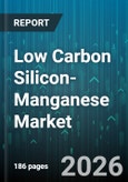 Low Carbon Silicon-Manganese Market - Global Forecast 2026-2032- Product Image