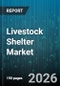Livestock Shelter Market - Global Forecast 2026-2032 - Product Thumbnail Image