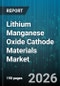 Lithium Manganese Oxide Cathode Materials Market - Global Forecast 2026-2032 - Product Image