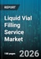 Liquid Vial Filling Service Market - Global Forecast 2026-2032 - Product Thumbnail Image