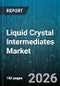 Liquid Crystal Intermediates Market - Global Forecast 2026-2032 - Product Thumbnail Image