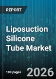 Liposuction Silicone Tube Market - Global Forecast 2026-2032- Product Image