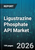 Ligustrazine Phosphate API Market - Global Forecast 2026-2032- Product Image