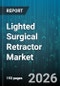Lighted Surgical Retractor Market - Global Forecast 2026-2032 - Product Thumbnail Image