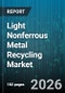 Light Nonferrous Metal Recycling Market - Global Forecast 2026-2032 - Product Thumbnail Image
