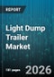 Light Dump Trailer Market - Global Forecast 2026-2032 - Product Thumbnail Image