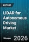 LiDAR for Autonomous Driving Market - Global Forecast 2026-2032 - Product Thumbnail Image