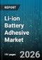 Li-ion Battery Adhesive Market - Global Forecast 2026-2032 - Product Image