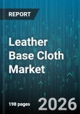 Leather Base Cloth Market - Global Forecast 2026-2032- Product Image