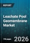 Leachate Pool Geomembrane Market - Global Forecast 2026-2032 - Product Thumbnail Image