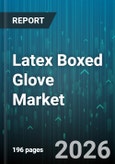Latex Boxed Glove Market - Global Forecast 2026-2032- Product Image