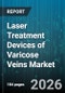 Laser Treatment Devices of Varicose Veins Market - Global Forecast 2026-2032 - Product Thumbnail Image