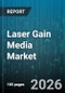 Laser Gain Media Market - Global Forecast 2026-2032 - Product Thumbnail Image