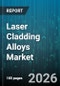 Laser Cladding Alloys Market - Global Forecast 2026-2032 - Product Image