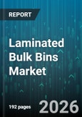 Laminated Bulk Bins Market - Global Forecast 2026-2032- Product Image