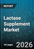 Lactase Supplement Market - Global Forecast 2026-2032- Product Image