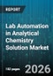 Lab Automation in Analytical Chemistry Solution Market - Global Forecast 2026-2032 - Product Thumbnail Image