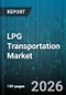LPG Transportation Market - Global Forecast 2026-2032 - Product Thumbnail Image
