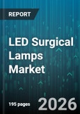LED Surgical Lamps Market - Global Forecast 2026-2032- Product Image