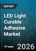 LED Light Curable Adhesive Market - Global Forecast 2026-2032- Product Image