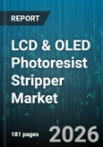 LCD & OLED Photoresist Stripper Market - Global Forecast 2026-2032- Product Image