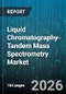 Liquid Chromatography-Tandem Mass Spectrometry Market (LC-MS/MS) - Global Forecast 2026-2032 - Product Thumbnail Image