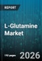 L-Glutamine Market - Global Forecast 2026-2032 - Product Image