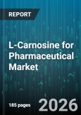 L-Carnosine for Pharmaceutical Market - Global Forecast 2026-2032- Product Image