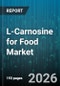 L-Carnosine for Food Market - Global Forecast 2026-2032 - Product Thumbnail Image