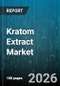 Kratom Extract Market - Global Forecast 2026-2032 - Product Thumbnail Image