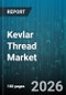 Kevlar Thread Market - Global Forecast 2026-2032 - Product Thumbnail Image