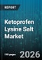 Ketoprofen Lysine Salt Market - Global Forecast 2026-2032 - Product Image