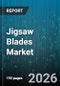 Jigsaw Blades Market - Global Forecast 2026-2032 - Product Thumbnail Image