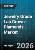Jewelry Grade Lab Grown Diamonds Market - Global Forecast 2026-2032- Product Image