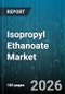 Isopropyl Ethanoate Market - Global Forecast 2026-2032 - Product Thumbnail Image