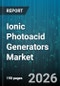 Ionic Photoacid Generators Market - Global Forecast 2026-2032 - Product Thumbnail Image
