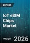 IoT eSIM Chips Market - Global Forecast 2026-2032 - Product Thumbnail Image